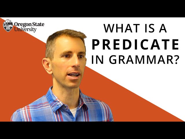 "What Is a Predicate in Grammar?": Oregon State Guide to Grammar