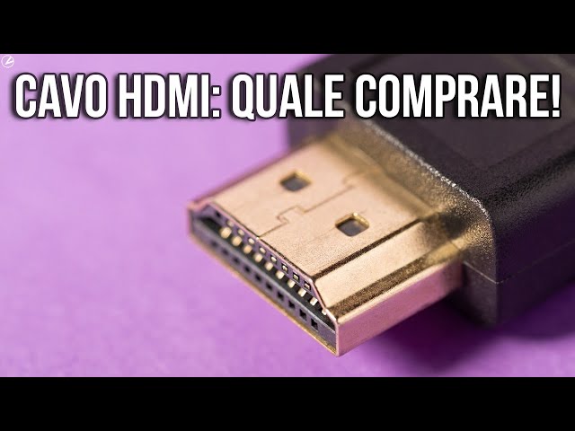 CAVO HDMI: QUALE COMPRARE!