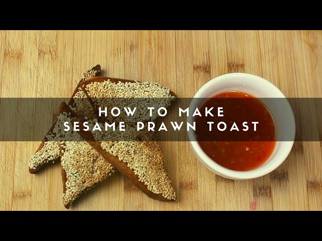 How to Make Sesame Prawn Toast
