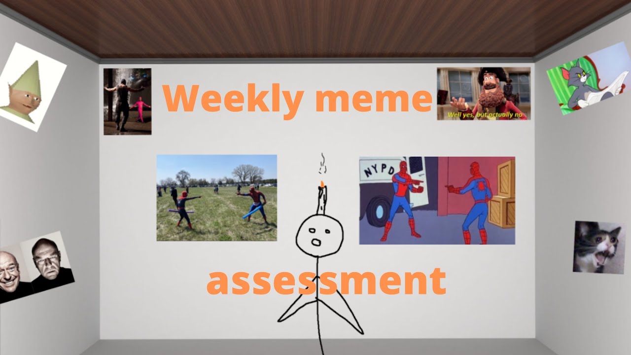 Your weekly meme assessment