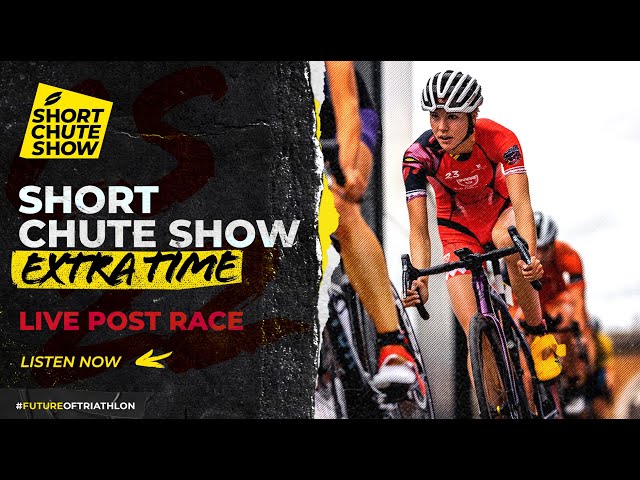 Short Chute Show Extra Time - LIVE POST RACE | Super League Triathlon