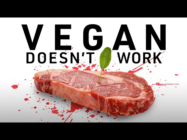 Vegan diets don't work. Here's why
