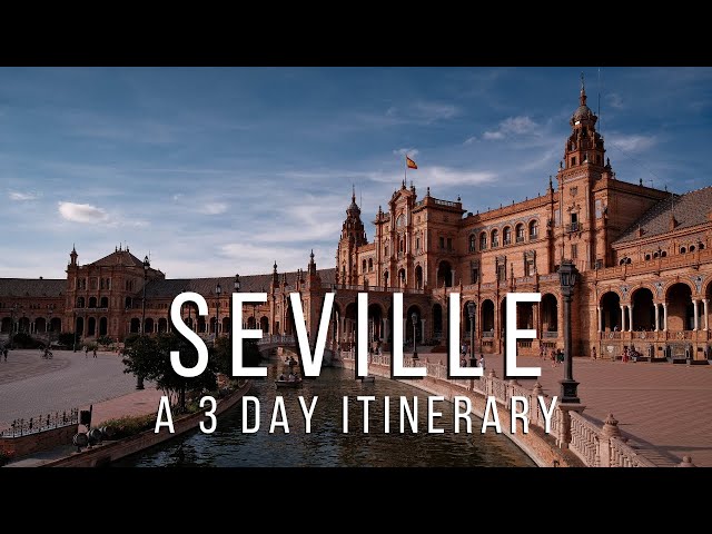Seville, Spain Itinerary | The Best Things To Do In 3 Days