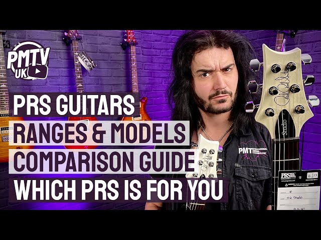PRS Guitars Ranges & Models Explained - A Complete PRS Guitars Comparison Guide