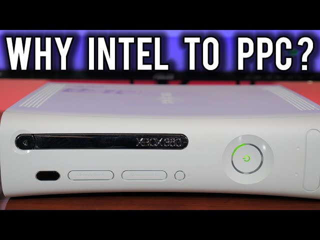 Why Microsoft switched from Intel to Power PC for the Xbox 360  | MVG