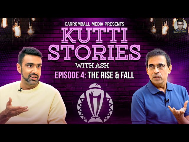E4: The Rise & Fall | India in 2003 & 2007 WC | Kutti Stories with Ash | R Ashwin | Harsha Bhogle