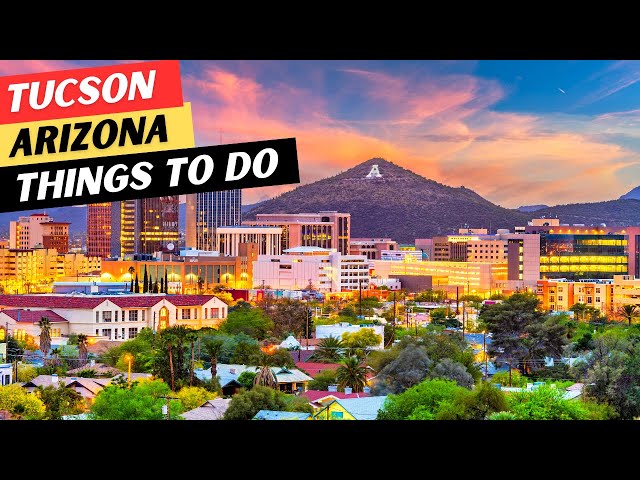 The 30 BEST Things To Do In Tucson, And 3 Things To AVOID