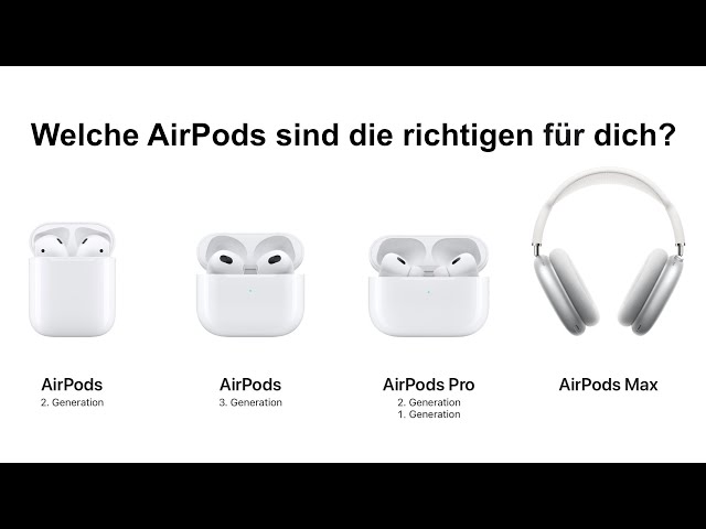 Welche AirPods solltest du kaufen? Alle AirPods im Vergleich!