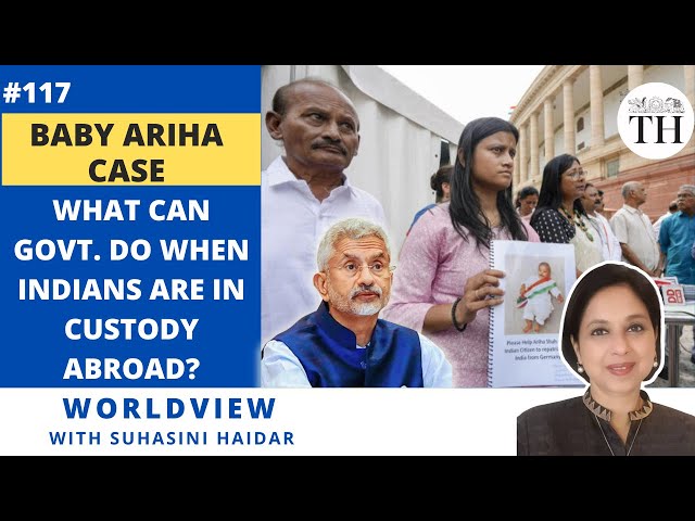 Baby Ariha case | What can govt. do when Indians are in custody abroad? | The Hindu