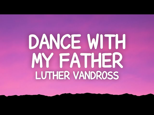 Dance With My Father (Lyrics) - Luther Vandross