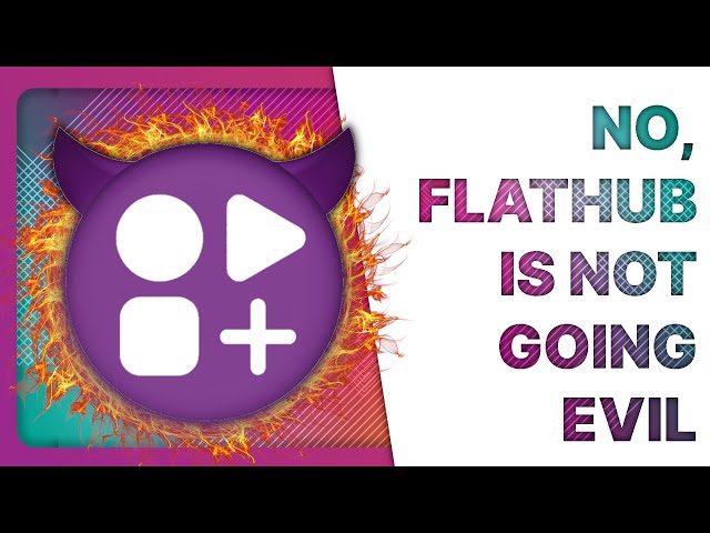 No, Flathub IS NOT turning EVIL and corporate