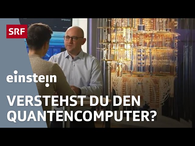 Quantencomputer – Wie funktionieren sie eigentlich? | Forschung Schweiz | Einstein | SRF