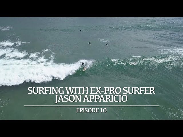 Surfing with ex-pro surfer Jason Apparicio! - Episode 10