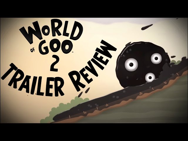 World of Goo 2 trailer review