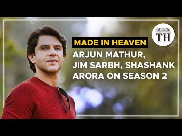 Made in Heaven | Arjun Mathur, Jim Sarbh, Shashank Arora, Nitya Mehra on season 2 | The Hindu