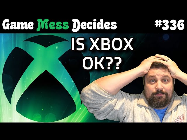 XBOX'S UNCERTAIN FUTURE | Game Mess Decides 336
