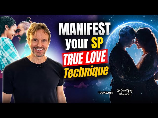 How to Manifest A Specific Person (SP) and the Love of Your Life