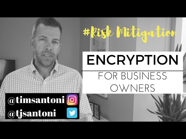 Encryption... for Business Owners | What do business owners need to know  about Encryption?