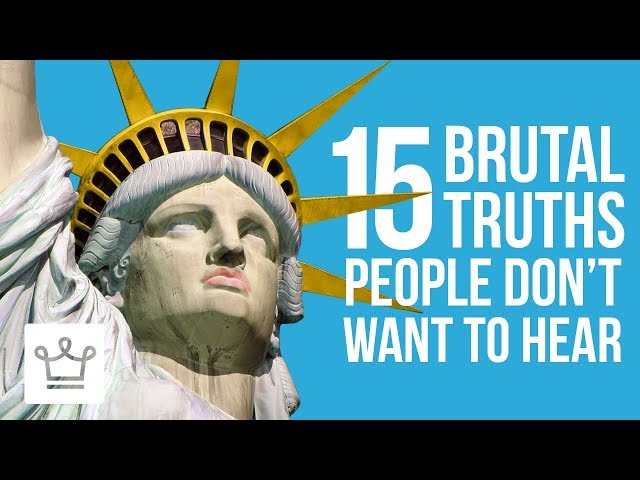 15 Brutal TRUTHS People Don't Want To Hear