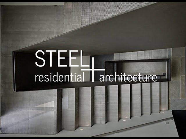 Steel + Residential Architecture - An Architect's How-to Guide