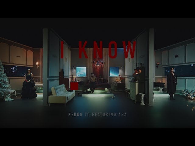 姜濤 Keung To Featuring AGA 江海迦  《I Know》 Official Music video