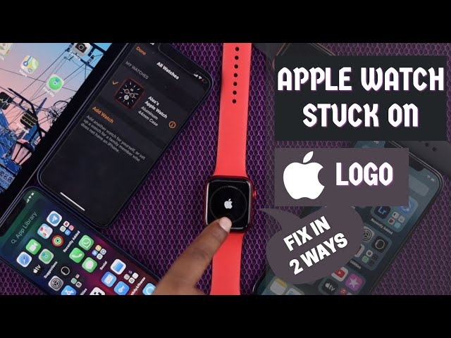 Apple Watch Stuck on Apple Logo with Circle? 2 Easy Ways to Fix!