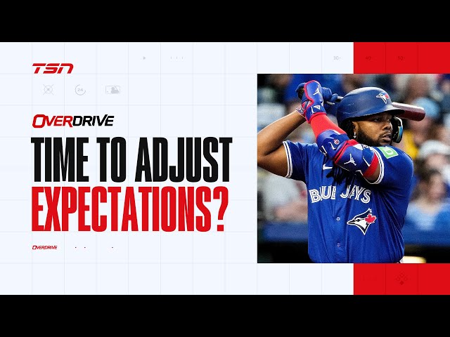 Does Vladdy’s expectation need to be adjusted? | OverDrive