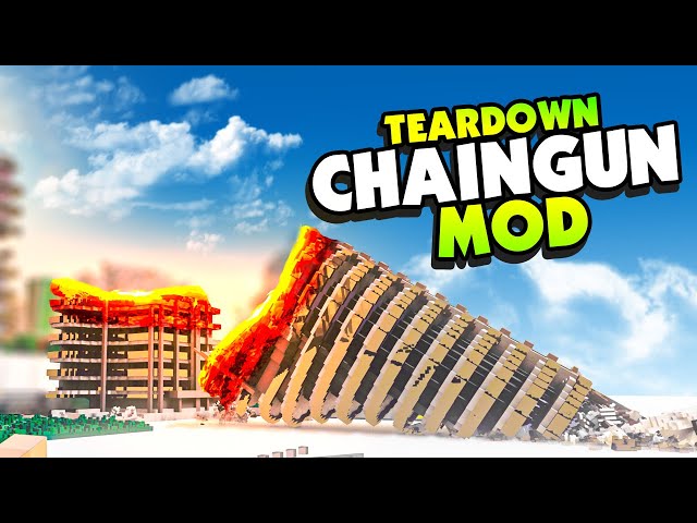 Cutting Entire BUILDINGS IN HALF With The CHAINGUN MOD - Teardown Mods