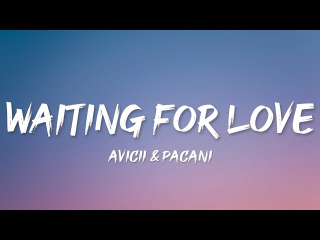 Avicii & PACANI, LØST SIGNAL, Medusa  - Waiting For Love (Lyrics)