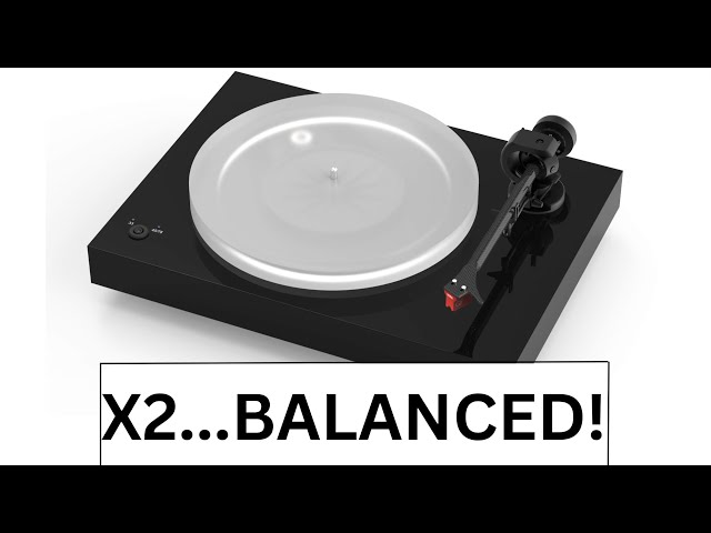 PRO-JECT X2 B BALANCED TURNTABLE - BALANCED vs SINGLE-ENDED, PHONO AMPS & PRO-JECT'S MISTAKE
