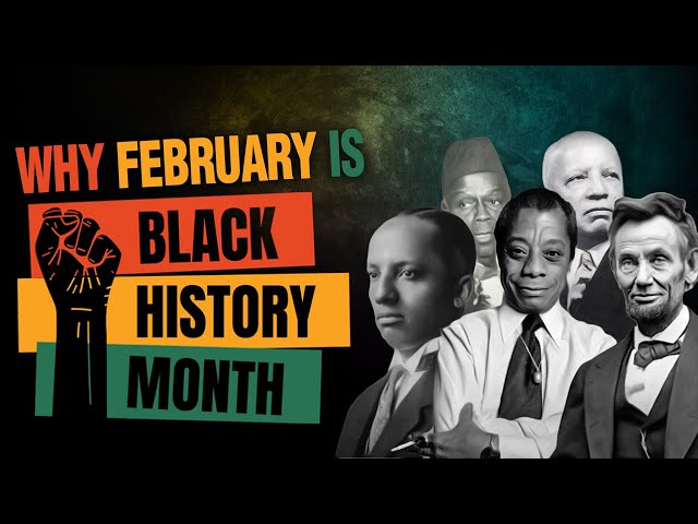 Why is February Black History Month?  Who came up with the idea?