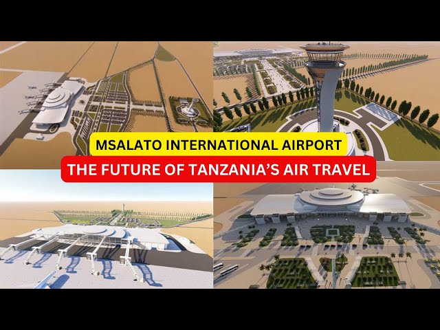 Msalato International Airport: The Future of Tanzanian Travel