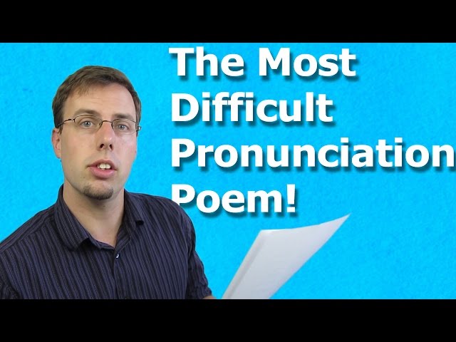 The Most Difficult Pronunciation Poem In The World!