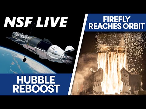 NSF Live: Talking SpaceX servicing Hubble, Firefly reaching orbit, & more