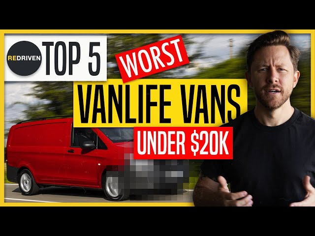 Top 5 WORST 'Van Life' Vans under $20,000 | ReDriven