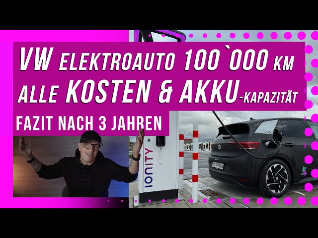 VW Elektroauto mit 100`000 KM Batterie und alle Kosten. Volkswagen ID.3 Fazit nach 3 Jahren 100K KM.