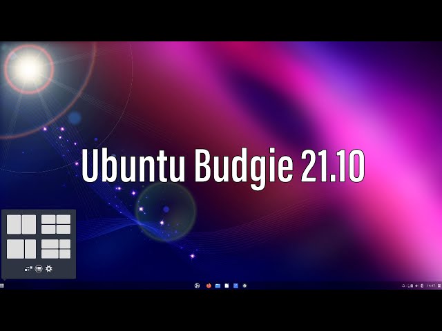 Ubuntu Budgie 21.10 | Flexibility At Its Finest