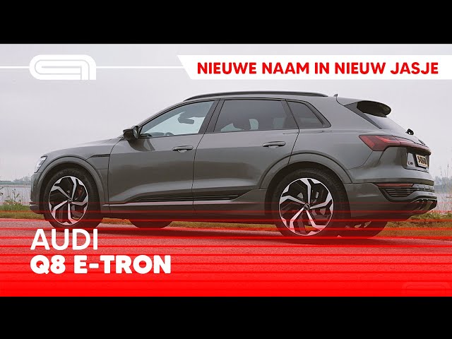 Audi Q8 e-tron 50 rijtest: nieuwe naam, nieuwe auto?