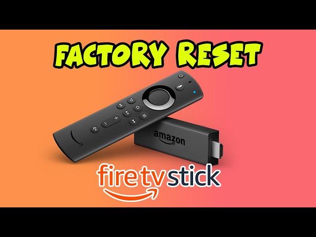 How to Factory Reset Your Fire Stick