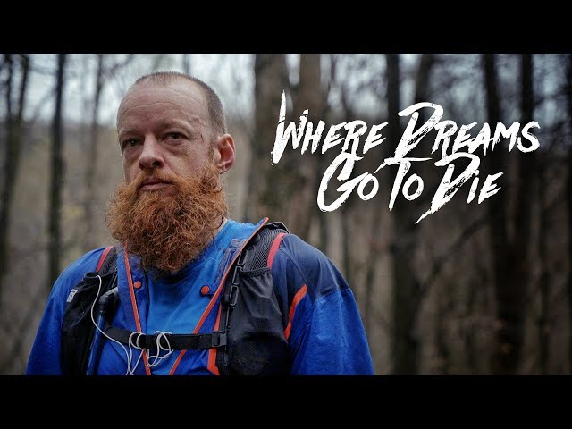 WHERE DREAMS GO TO DIE - Gary Robbins and The Barkley Marathons