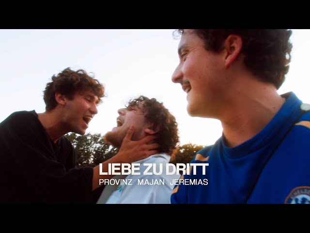 Provinz x MAJAN x JEREMIAS - Liebe zu dritt (Official Video)