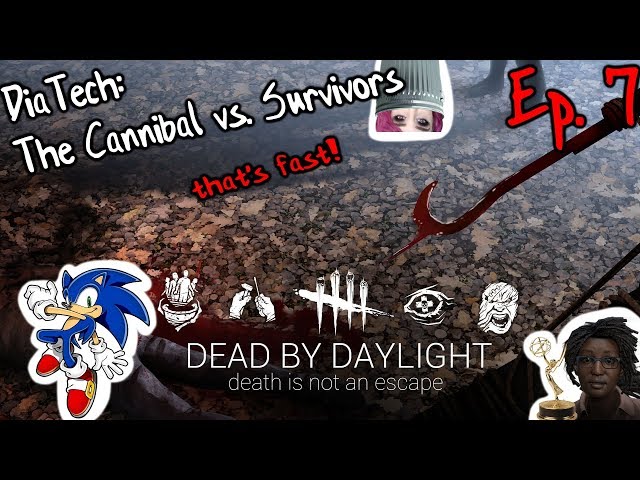 That's Fast - The Cannibal vs Survivors | Dead by Daylight | Ep. 7