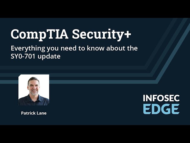 CompTIA Security+: Everything you need to know about the SY0-701 update