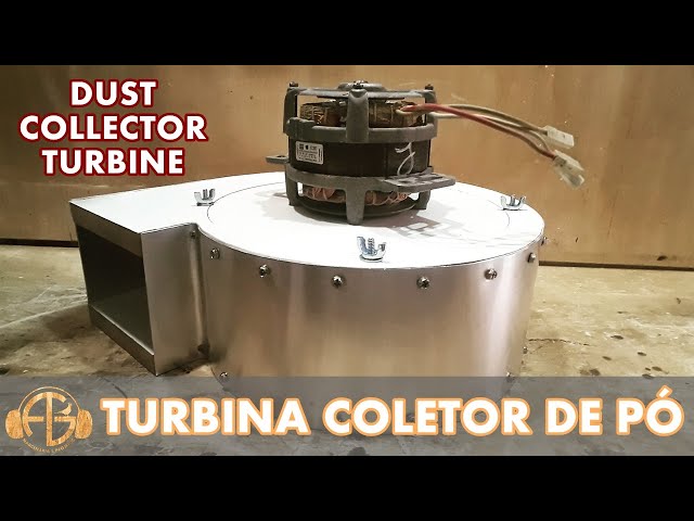 CONSTRUINDO UMA TURBINA DO COLETOR DE PÓ - Building a Dust Collector Turbine #1