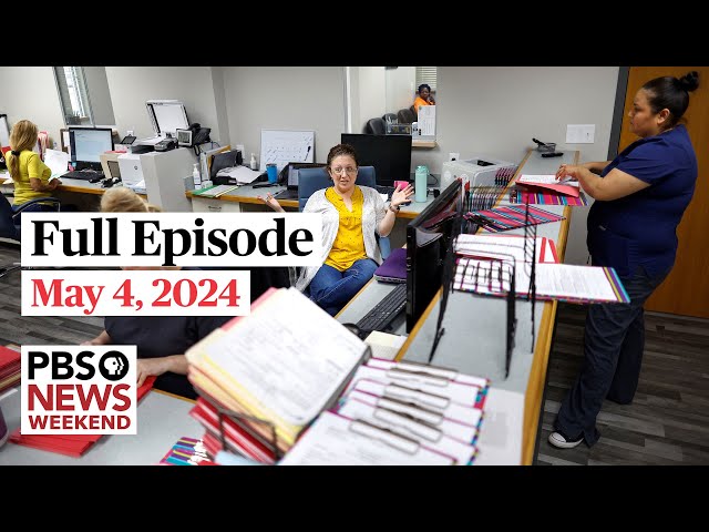PBS News Weekend full episode, May 4, 2024