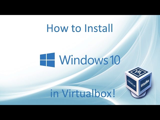 Windows 10 - Installation in Virtualbox