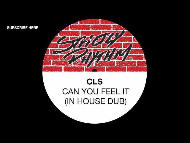 CLS - Can You Feel It (In House Dub) [Official Audio]
