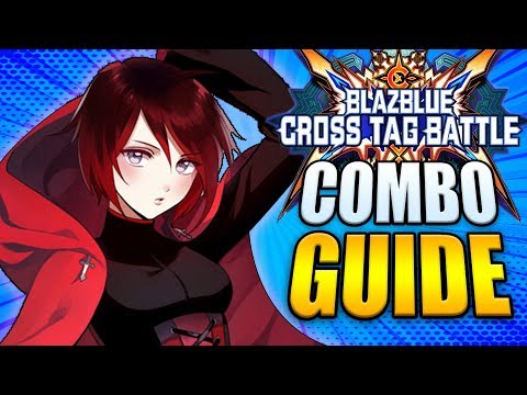 BlazBlue Cross Tag Battle Guides! - Combos, Tutorials, and More!