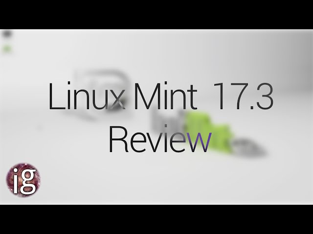 Linux Mint 17.3 Review - Linux Distro Reviews