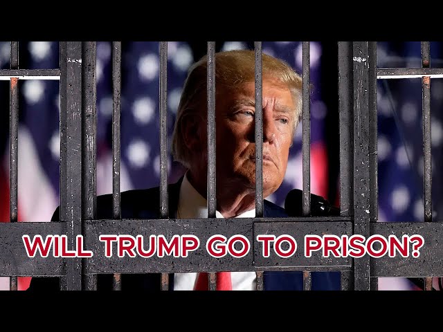 Will Donald Trump go to jail?
